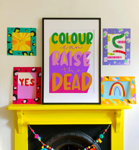 Colour Can Raise the Dead - Giclee Print - PRE-ORDER